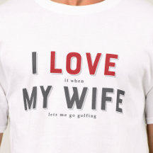 Funny I Love My Wife
