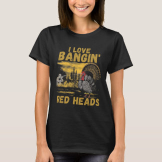 Funny I Love Ngin' Red Heads Hunting Season Turkey T-Shirt