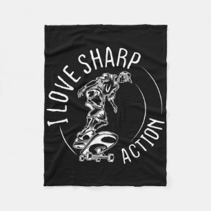 Funny I Love Sharp Action Skateboarding Enthusiast Fleece Blanket