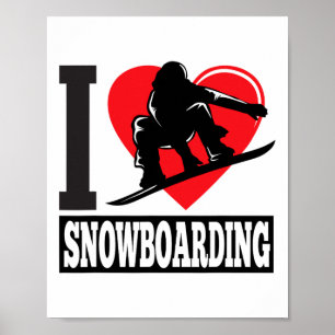 Funny I Love Snowboarding - Snow Lovers Gift Poster