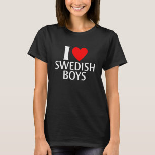 Funny I Love Swedish Boys Apparel T-Shirt