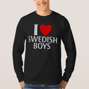 Funny I Love Swedish Boys Apparel T-Shirt