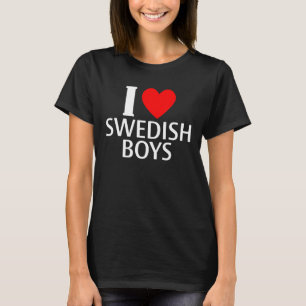 Funny I Love Swedish Boys Apparel T-Shirt