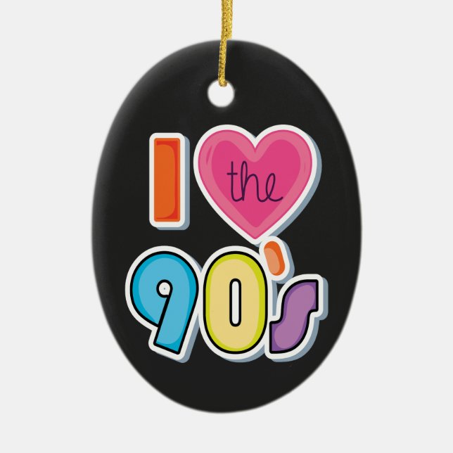 Funny I Love The 90's, 1990's Theme Party  Ceramic Tree Decoration (Front)