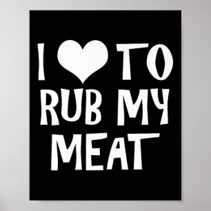 Funny I Love To Rub My Meat Pitmaster Bbq Grilling Poster