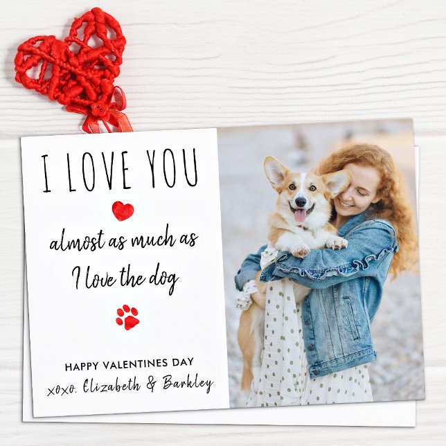 Funny I Love You Dog Pet Photo Valentines Day  Holiday Card (Creator Uploaded)