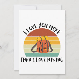 Funny I Love You More Than I Love Hiking Holiday Card