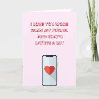 Funny "I Love You More Than My Phone" Mother's Day Card