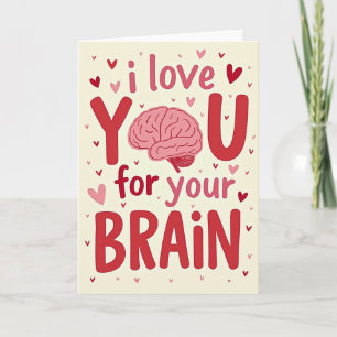 Funny I Love Your Brain Card
