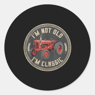 Funny I Lovers I Old Driver m Tractor Not Farmer m Classic Round Sticker