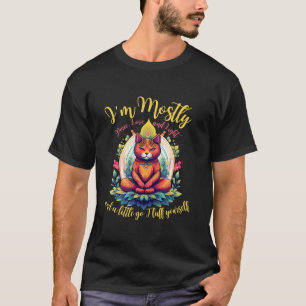 Funny I m Mostly Peace Love And A Little Go Fluff T-Shirt