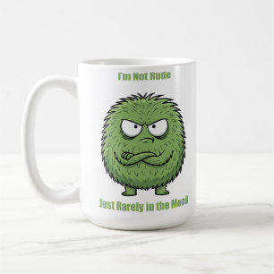 Funny ‘I’m Not Rude… I’m Just Rarely in the Mood’ Coffee Mug