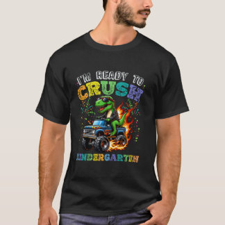 Funny I m Ready to Crush Kindergarten Monster Truc T-Shirt