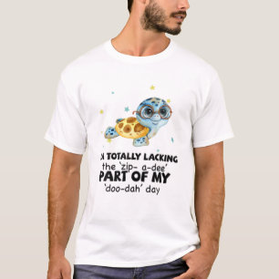 Funny I’M Totally Lacking The Zip Turtle Tee