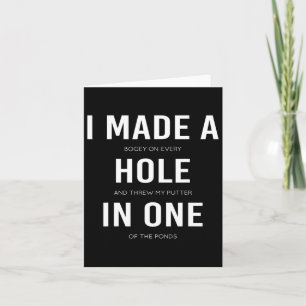 Funny I Made A Hole In One Disc Golf And Golfing A Card