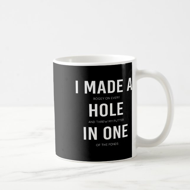 Funny I Made A Hole In One Disc Golf And Golfing A Coffee Mug (Right)