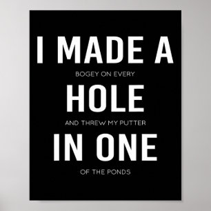 Funny I Made A Hole In One Disc Golf And Golfing A Poster
