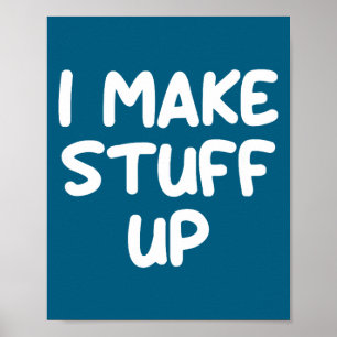 Funny, I Make Stuff Up, Joke Sarcastic Family  Poster