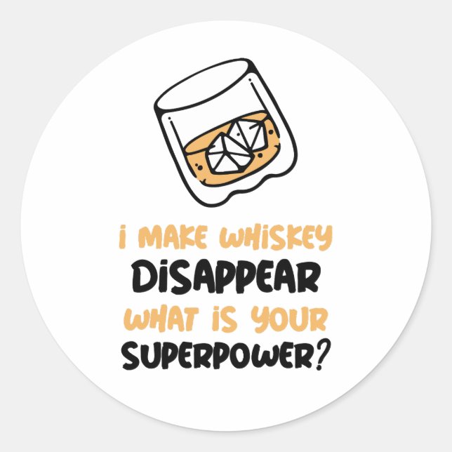 Funny I Make Whiskey Disappear Classic Round Sticker (Front)