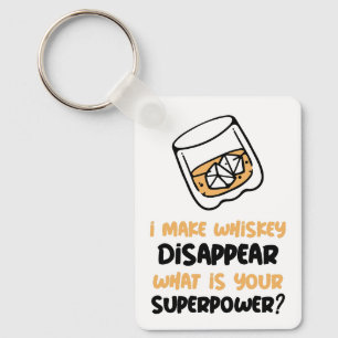 Funny I Make Whiskey Disappear Key Ring