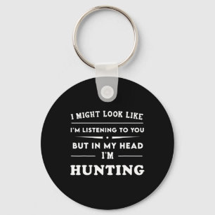 Funny I Might Look Like I'm Listening To You But I Key Ring