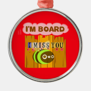 Funny I Miss You I am Bored Metal Tree Decoration