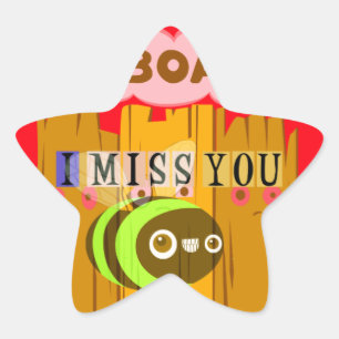Funny I Miss You I am Bored Star Sticker