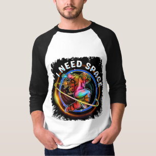 FUNNY I NEED SPACE ASTRONAUT GALAXY T-Shirt