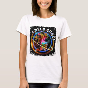 FUNNY I NEED SPACE ASTRONAUT GALAXY T-Shirt