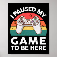 Funny I Paused My Video Game To Be Here Kids Youth