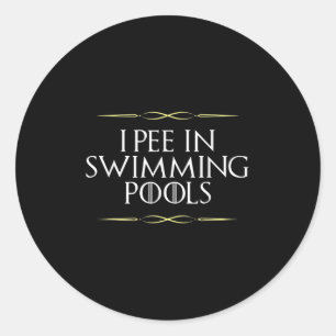 Funny I Pee In Swimming Pools Gag Novelty Graphic Classic Round Sticker
