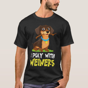Funny I Play With Weiners-Dog Gift for Men Women D T-Shirt