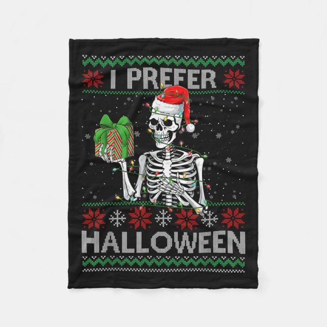 Funny I Prefer Halloween Skeleton Ugly Christmas S Fleece Blanket (Front)