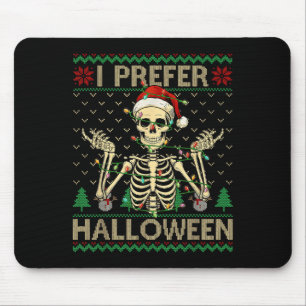 Funny I Prefer Halloween Skeleton Ugly Christmas S Mouse Pad