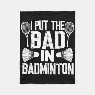 Funny I Put The Bad In - Badminton  Fleece Blanket
