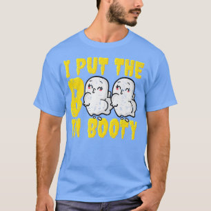 Funny I Put The Boo In Booty Ghost Halloween Costu T-Shirt
