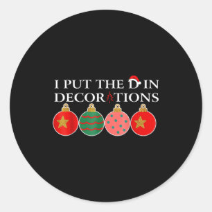 Funny I Put The D In Decorations Matching Couples  Classic Round Sticker