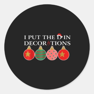 Funny I Put The D In Decorations Matching Couples Classic Round Sticker
