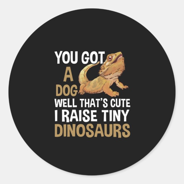 Funny I Raise Tiny Dinosaurs Bearded Dragon Pet Classic Round Sticker (Front)