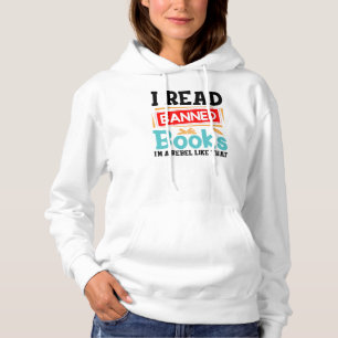 Funny I Read Banned Books Rebel Quote Hoodie