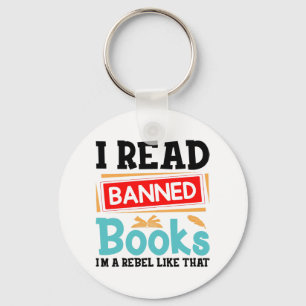 Funny I Read Banned Books Rebel Quote Key Ring