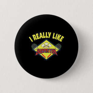 Funny I Really Like Dminton Saying Gift 6 Cm Round Badge