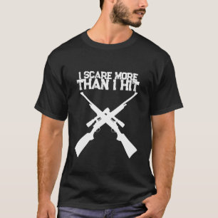 Funny I Scare More Than I Hit Hunting T-Shirt
