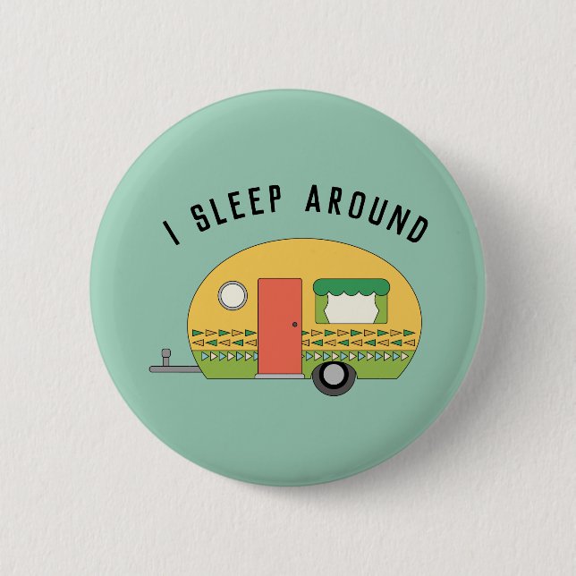 Funny I Sleep Around RV Camper  6 Cm Round Badge (Front)