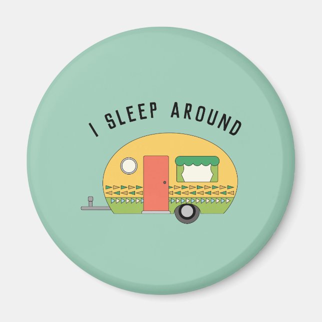 Funny I Sleep Around RV Camper  Magnet (Front)