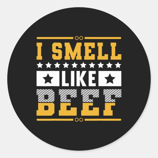 Funny I Smell Like Beef Grilling Steaks  Classic Round Sticker (Front)