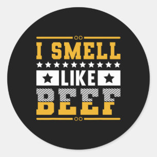Funny I Smell Like Beef Grilling Steaks  Classic Round Sticker