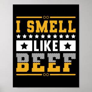 Funny I Smell Like Beef Grilling Steaks  Poster