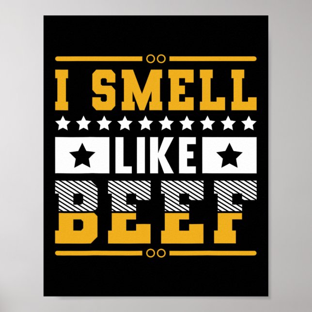 Funny I Smell Like Beef Grilling Steaks  Poster (Front)