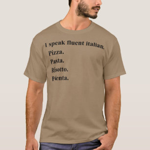 Funny I Speak Fluent Italian Food Lover Pizza Past T-Shirt